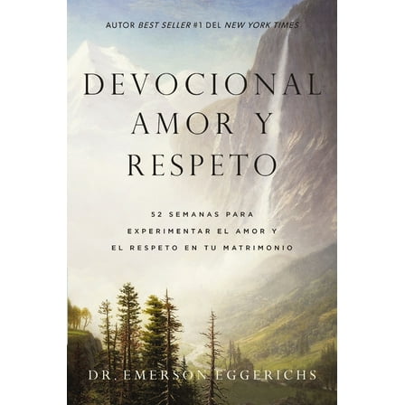 Devocional amor y respeto: 52 semanas para experimentar el amor y el respeto en tu matrimonio, (Paperback)