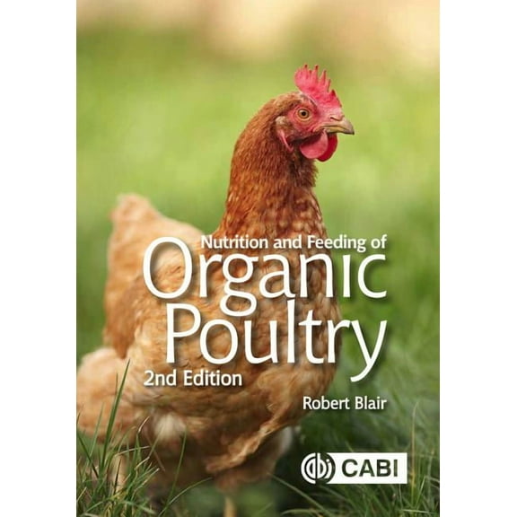 Nutrition and Feeding of Organic Poultry, (Hardcover)