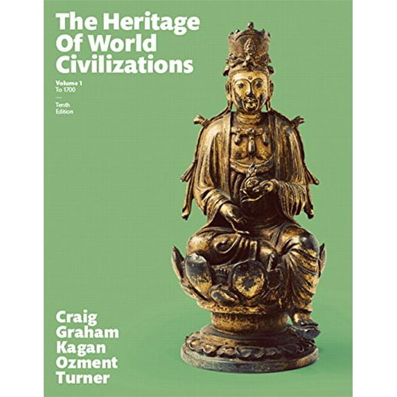Pre-Owned The Heritage of World Civilizations: To 1700