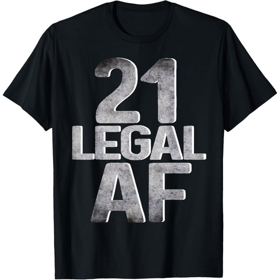 Cool 21st Birthday Gift for Him Her Legal AF 21 Years Old T-Shirt