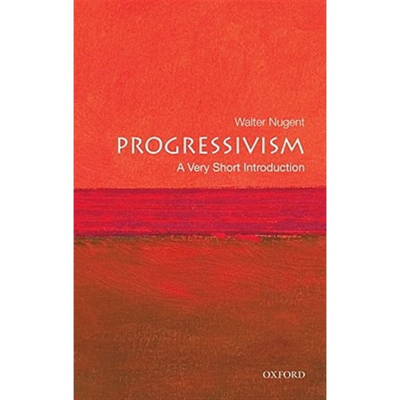 Pre-Owned Progressivism: A Very Short Introduction (Paperback) 019531106X 9780195311068