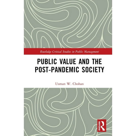 Routledge Critical Studies in Public Man Public Value and the Post-Pandemic Society, (Hardcover)