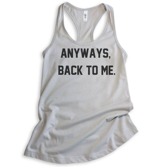 Anyways Back To Me Tank Top, Ladies Racerback Tank Top, Ironic Tank, Irony Tank, Girlfriend Tank, Wife Tank, Silver Gray, X-Large
