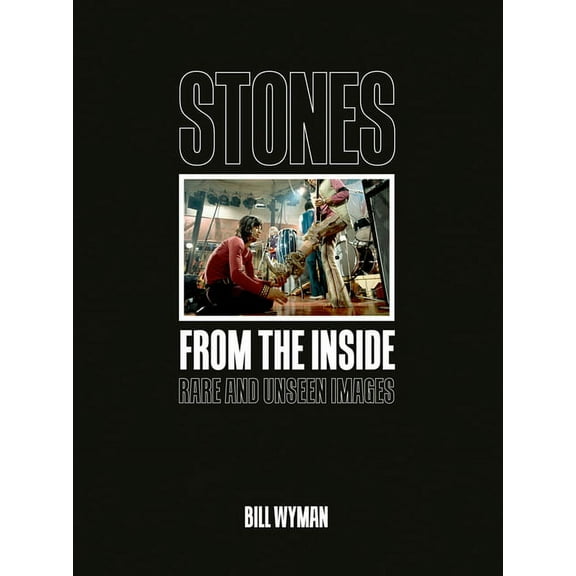 Stones From the Inside : Rare and Unseen Images (Hardcover)