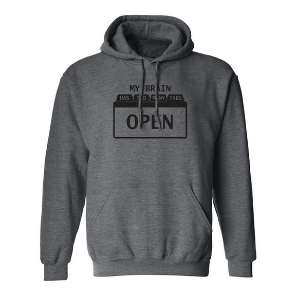 My Brain Has Too Many Tabs Open Adult Hooded Sweatshirt