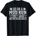 thumbnail image 2 of 100% Cotton Unisex Mud Running Funny Go On A Mud Run T-Shirt, 2 of 5