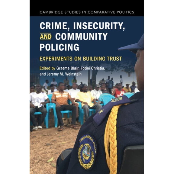 Cambridge Studies in Comparative Politic Crime, Insecurity, and Community Policing, (Hardcover)