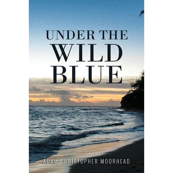 Under the Wild Blue, (Paperback)