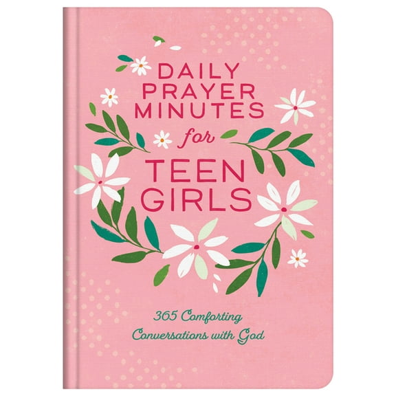 Daily Prayer Minutes for Teen Girls: 365 Comforting Conversations with God, (Hardcover)