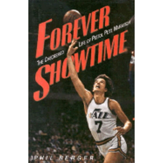 Pre-Owned Forever Showtime: The Checkered Life of Pistol Pete Maravich (Hardcover) by Phil Berger