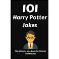 thumbnail image 1 of Pre-Owned 101 Harry Potter Jokes: The Ultimate Joke Book for Wizards and Witches (Paperback) 1791350003 9781791350000, 1 of 1