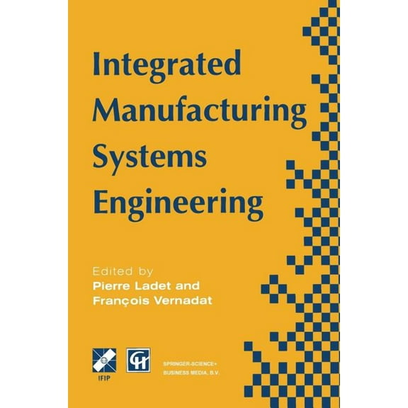 IFIP Advances in Information and Communi Integrated Manufacturing Systems Engineering, (Paperback)