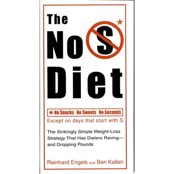 Pre-Owned The No S Diet: The Strikingly Simple Weight-Loss Strategy That Has Dieters Raving--and DroppingPounds, 9780399534041, 0399534040, Paperback,