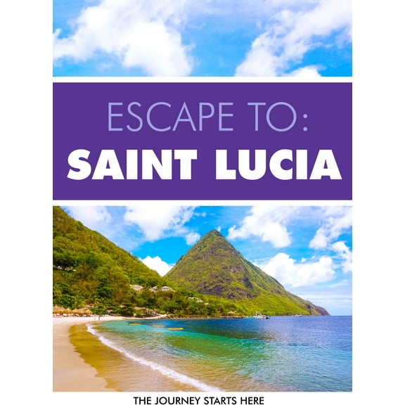 Escape To Saint Lucia