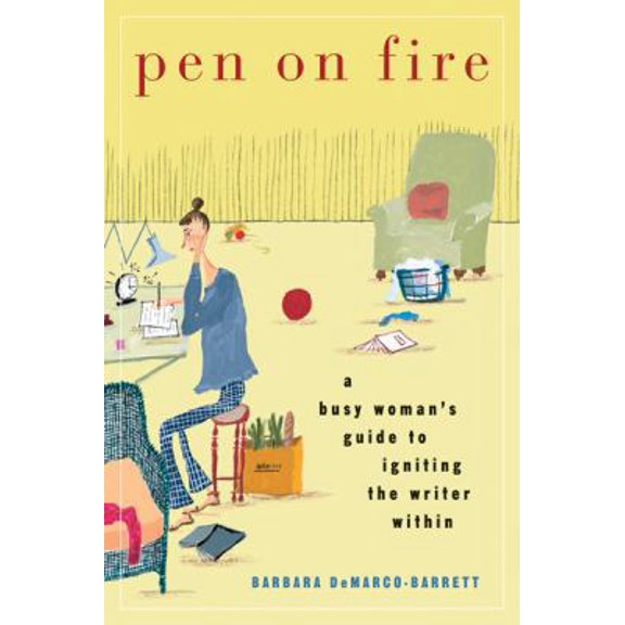 Pre-Owned Pen on Fire: A Busy Woman's Guide to Igniting the Writer Within (Paperback) 0156029782 9780156029780