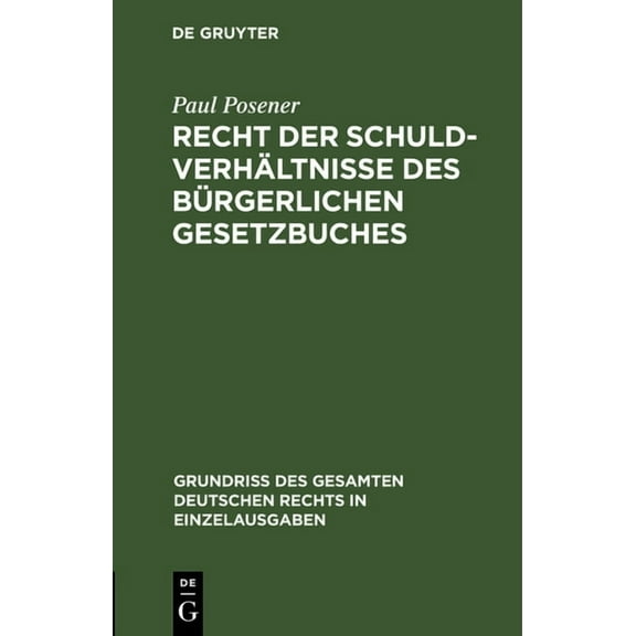 GrundriÃ Des Gesamten Deutschen Rechts i Recht Der SchuldverhÃ¤ltnisse Des BÃ¼rgerlichen Gesetzbuches, Book 2, (Hardcover)