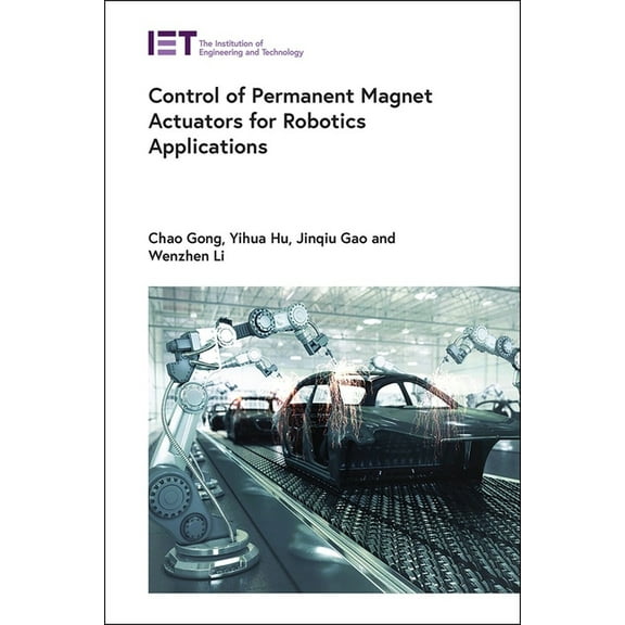 Control, Robotics and Sensors Control of Permanent Magnet Actuators for Robotics Applications, (Hardcover)