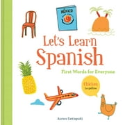 Let's Learn Spanish : First Words for Everyone (Learning Spanish for Children; Spanish for Preschooler; Spanish Learning Book) (Hardcover)