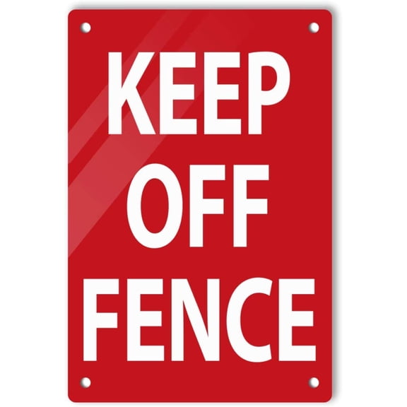 Aluminum Keep Off Fence Sign 8 x 12 Inches Aluminum Warning Metal Signs, Indoor or Outdoor Use for Home Business, UV Protected & Waterproof