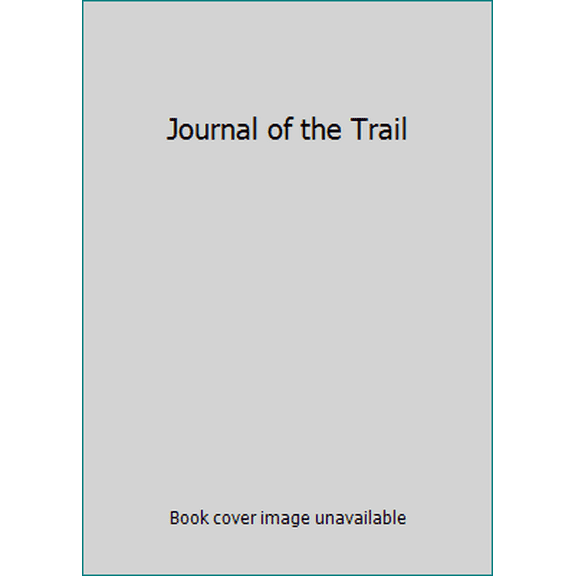 Pre-Owned Journal of the Trail (Paperback) 0966075501 9780966075502
