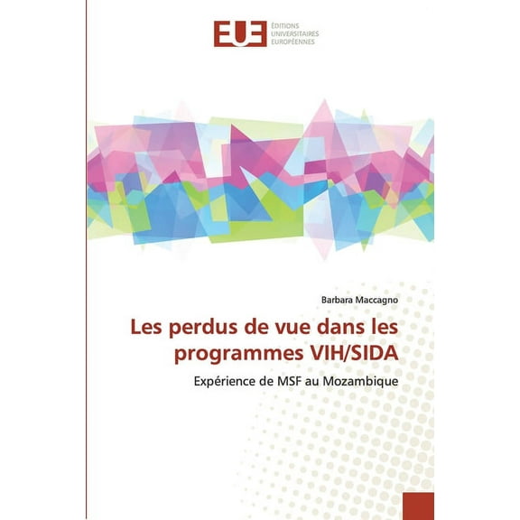 Omn.Univ.Europ.: Les perdus de vue dans les programmes vih/sida (Paperback)