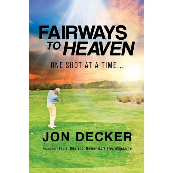 Fairways to Heaven: One Shot at a Time..., (Paperback)