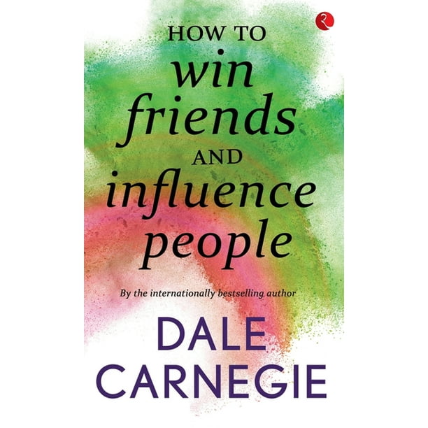 How To Win Friends And Influence People (Paperback)