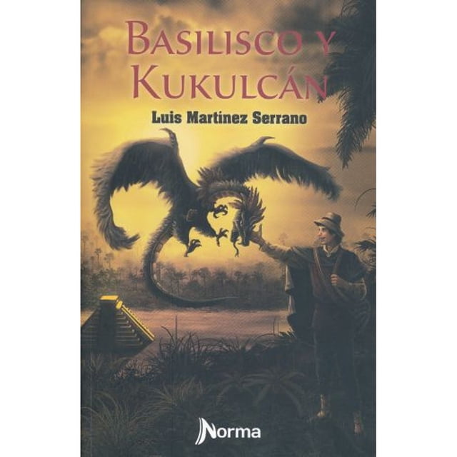 Libro Basilisco Y Kukulcan Tapa Blanda, Autor Luis Martinez Serrano, Editorial Norma