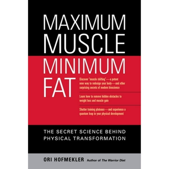 Pre-Owned Maximum Muscle, Minimum Fat: The Secret Science Behind Physical Transformation (Paperback 9781556436895) by Ori Hofmekler, Marty Gallagher