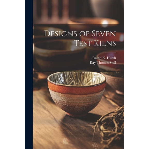 Designs of Seven Test Kilns (Paperback)