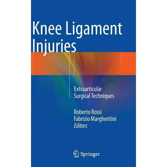 Knee Ligament Injuries: Extraarticular Surgical Techniques, (Hardcover)