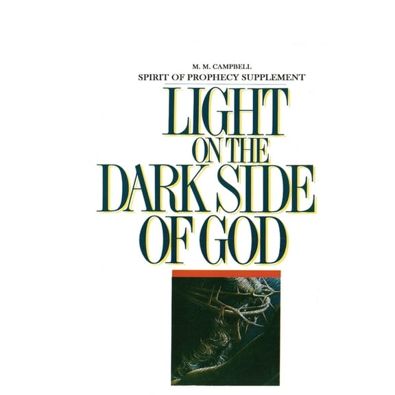 Spirit of Prophecy Supplement to Light On the Dark Side of God (Paperback)