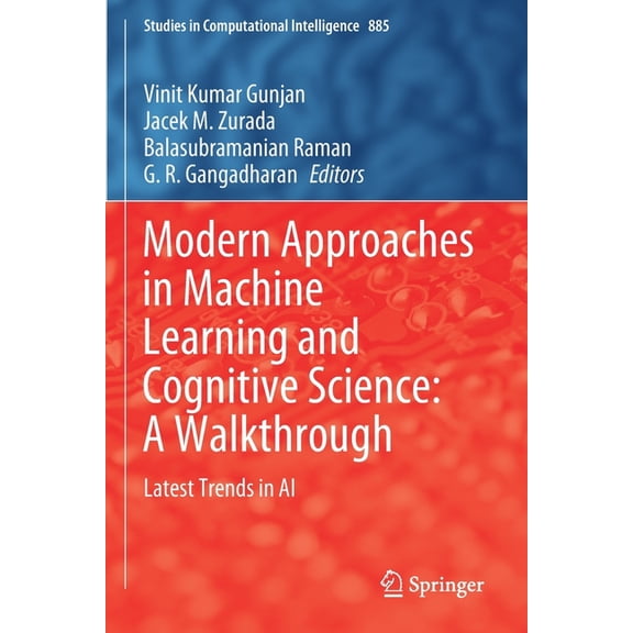 Studies in Computational Intelligence Modern Approaches in Machine Learning and Cognitive Science: A Walkthrough: Latest Trends in AI, Book 885, (Paperback)