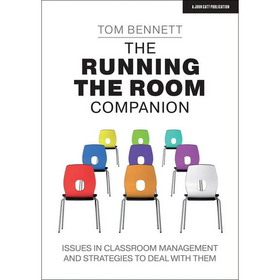 The Running the Room Companion: Issues in Classroom Management and Strategies to Deal with Them, (Paperback)