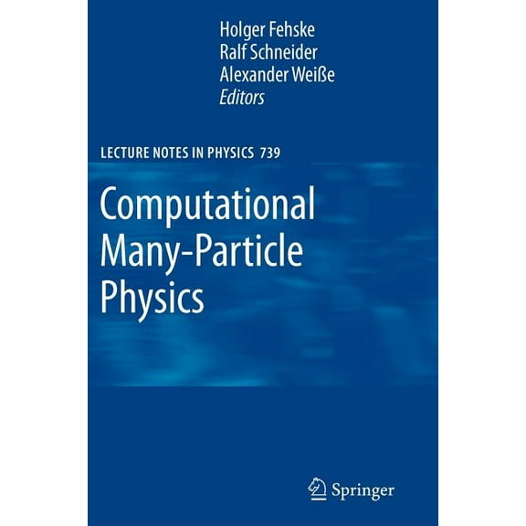 Lecture Notes in Physics Computational Many-Particle Physics, Book 739, (Paperback)