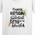 thumbnail image 4 of Inktastic Happy Birthday to the Sweetest Sister in the World Youth T-Shirt, 4 of 5