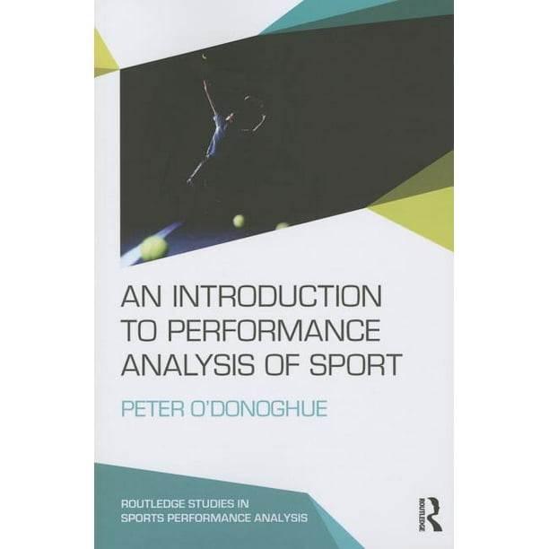 Routledge Studies in Sports Performance Analysis An Introduction to