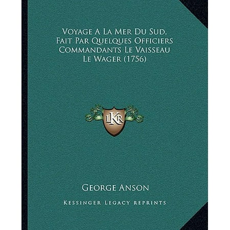 Best Voyage a la Mer Du Sud, Fait Par Quelques Officiers Commandants Le Vaisseau Le Wager (1756) deal