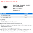 thumbnail image 2 of Water Pump - Compatible with 2017 - 2021 Jaguar F-Pace 2018 2019 2020, 2 of 2