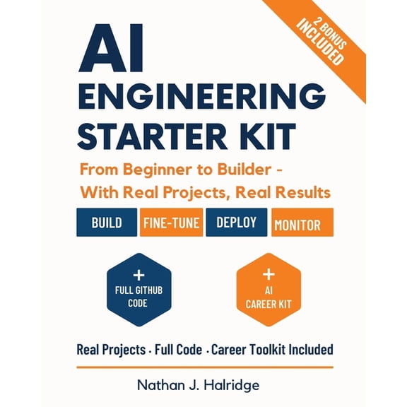 AI Engineering Starter Kit: The Practical Guide to Build, Train, and Deploy Real AI Applications with LLMs, MLOps, and C, (Paperback)