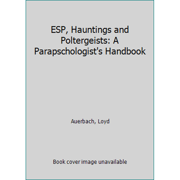Pre-Owned ESP, Hauntings and Poltergeists: A Parapschologist's Handbook (Mass Market Paperback) 0446340138 9780446340137