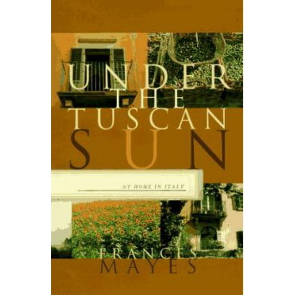 Pre-Owned Under the Tuscan Sun: At Home in Italy (Hardcover) 0811808424 9780811808422