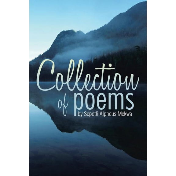 Collection of Poems by Sepotli Alpheus Mekwa