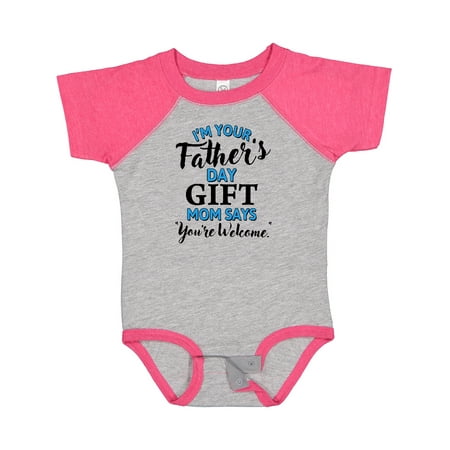 

Inktastic I m Your Fathers Day Gift Mom Says You re Welcome Gift Baby Boy or Baby Girl Bodysuit