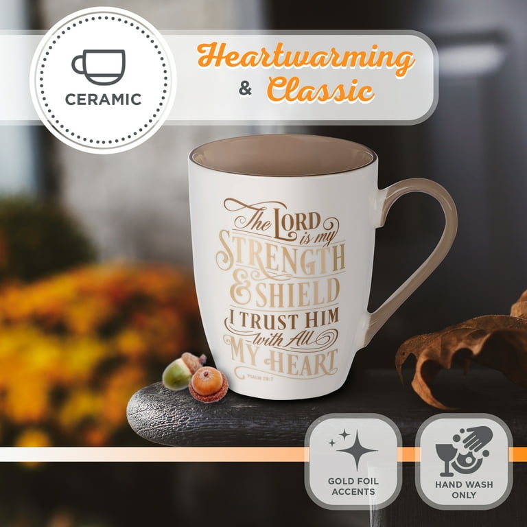 The Lord Is My Strength Ceramic Coffee Mug  Psalm 28:7
