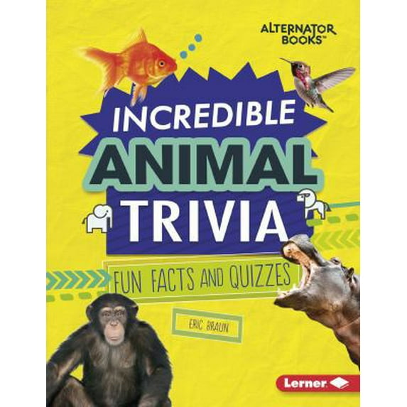 Pre-Owned Incredible Animal Trivia: Fun Facts and Quizzes (Library Binding) 1512483303 9781512483307