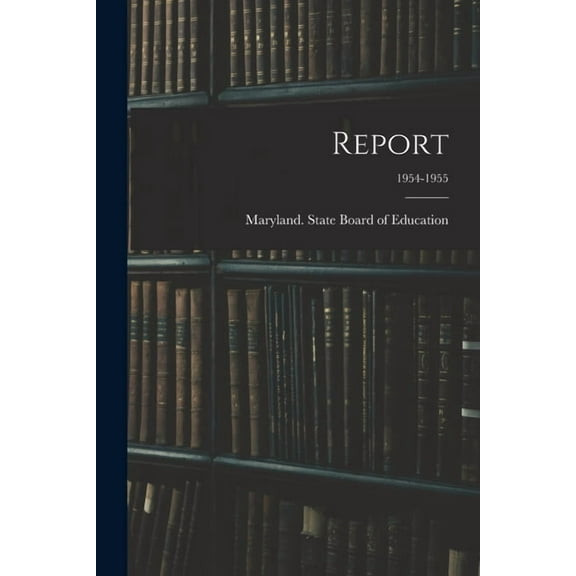Report; 1954-1955 (Paperback)