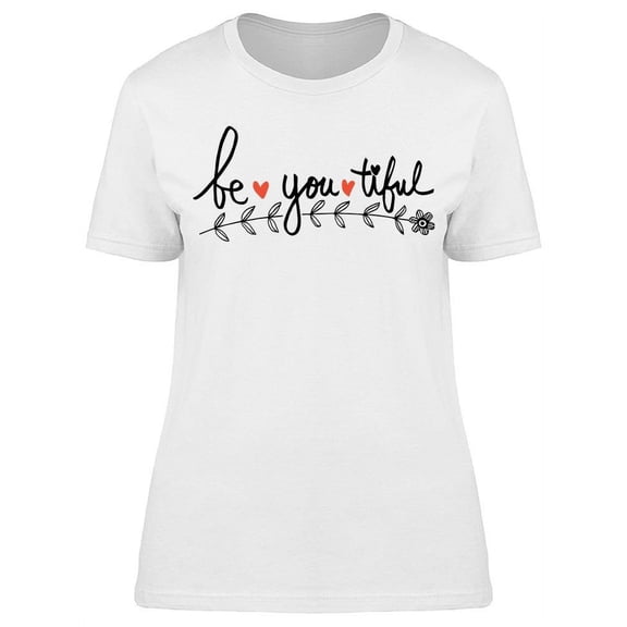Be You Tiful Beautiful Leaf T-Shirt Women -Image by Shutterstock, Female XX-Large