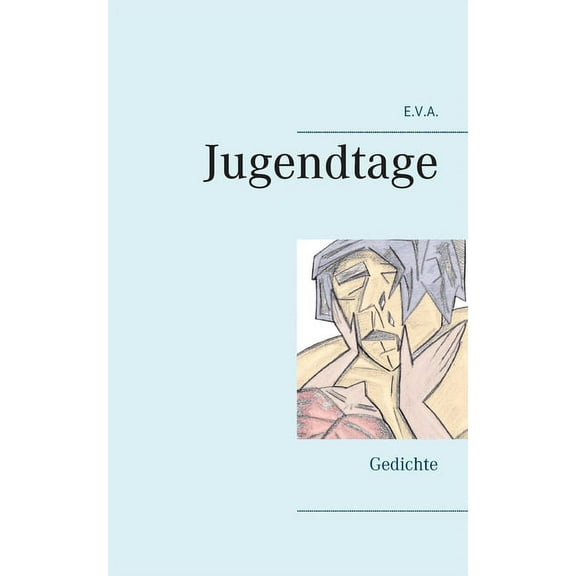 E.V.A. - Jugendtage: Gedichte (Paperback)