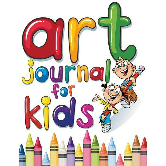 Art Journal For Kids: Perfect Sketchbook, (Paperback)